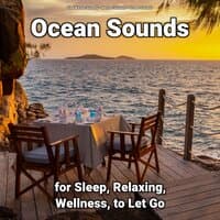 Ocean Sounds for Sleep, Relaxing, Wellness, to Let Go