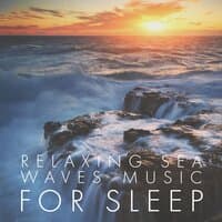 Relaxing Sea Waves Music for Sleep - Hypnotic Meditation, Natural Lullabies