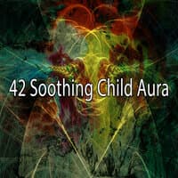 42 Soothing Child Aura