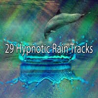 29 Hypnotic Rain Tracks