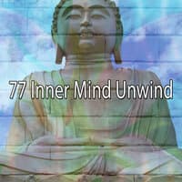 77 Inner Mind Unwind