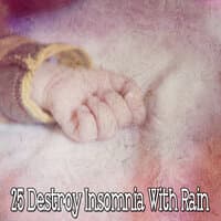 25 Destroy Insomnia with Rain