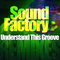 Understand This Groove Remixed