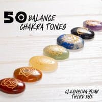 50 Balance Chakra Tones: Cleansing Your Third Eye - Chakra Healing Meditation, Sacred Music for Mental Massage