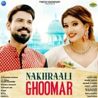 Nakhraali Ghoomar - Single