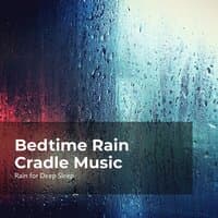 Bedtime Rain Cradle Music