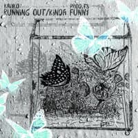 Running Out/Kinda Funny