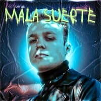 Mala Suerte