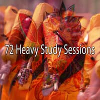 72 Heavy Study Sessions