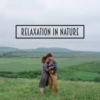 Relaxation in Nature – Peaceful New Age Music for Parents Day 2021