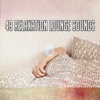 49 Relaxation Lounge Sounds