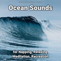 Ocean Sounds for Napping, Relaxing, Meditation, Recreation