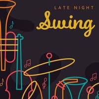 Late Night Swing – Atmospheric Jazz Music for Partying and Relaxation