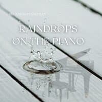 Raindrops on the Piano