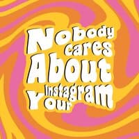 Nobody Cares About Your Instagram