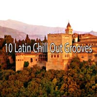 10 Latin Chill out Grooves