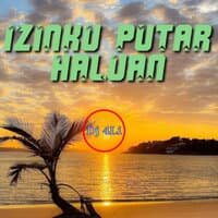 Izinku Putar Haluan