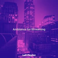 Ambiance for Streaming