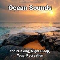 Ocean Sounds for Relaxing, Night Sleep, Yoga, Recreation