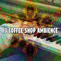 13 Coffee Shop Ambience