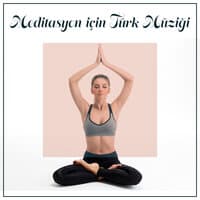 Meditasyon için Türk Müziği - Derin Tefekkür için Geleneksel Uzak Doğu Müziği