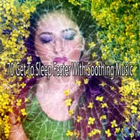 70 Get to Sleep Faster with Soothing Music