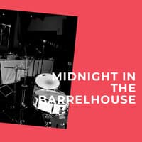 Midnight in the Barrelhouse