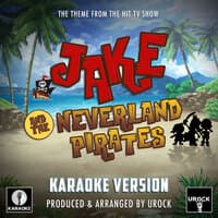 Jake And The Neverland Pirates Main Theme (From "Jake And The Neverland Pirates")