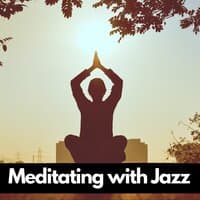 Meditating with Jazz