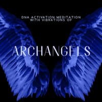 Dna Activation Meditation with Vibrations of Archangels - 7 Chakra Healing, Frequency Vibrations, Angelic Reiki Healing, Chakra Balansing, Nature Sounds, Yoga