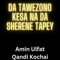 Da Tawezono Kesa Na Da Sherene Tapey