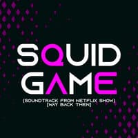 Squid Game Theme (Way Back Then)