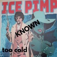 ICE PIMP TOO COLD