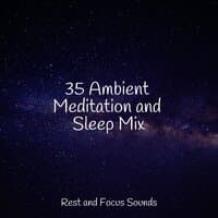 35 Ambient Meditation and Sleep Mix