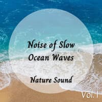 Nature Sound: Noise of Slow Ocean Waves Vol. 1