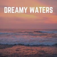 Dreamy Waters