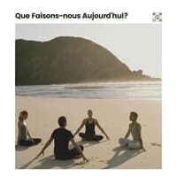 Que Faisons-nous Aujourd'hui ?