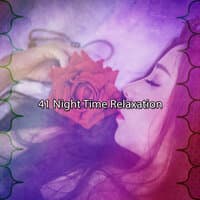 41 Night Time Relaxation