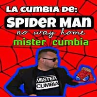 La Cumbia De Spider Man No Way Home