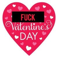 Fuck Valentines Day