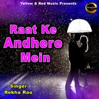 Raat Ke Andhere Mein