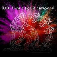 Reiki Cura Fisica e Emocional: Meditação para Limpeza Energética e Espiritual