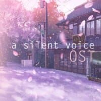 A Silent Voice Ost