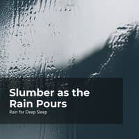 Slumber as the Rain Pours