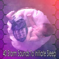 40 Storm Sounds To Initiate Sleep