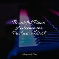 Beautiful Piano Ambience for Productive Work