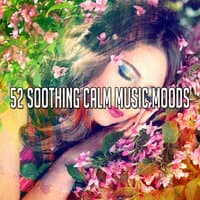 52 Soothing Calm Music Moods