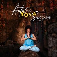 Autumn Yoga Session: Raise Your Body Awareness and Awaken Your Inner Energy, Revitalize Your Body and Mind with Healing Music, Recovery Yoga Background