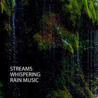 Streams: Whispering Rain Music