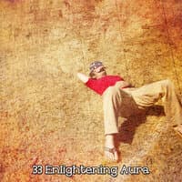 33 Enlightening Aura